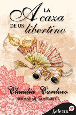 A  la  caza  de  un  libertino  (Hermanas  Ramsbury  1)  |  Claudia  Cardozo