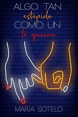 Algo  tan  estúpido  como  un  te  quiero  (Siete  Mares  2)  |  María  Sotelo