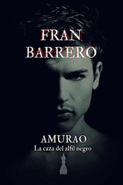 Amurao:  La  caza  del  alfil  negro  |  Fran  Barrero