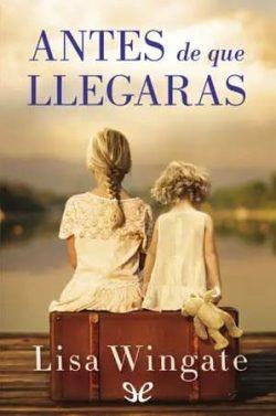 Antes  de  que  llegaras  |  Lisa  Wingate
