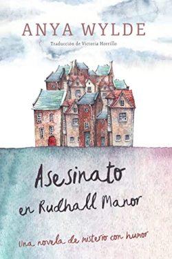 Asesinato  en  Rudhall  Manor  |  Anya  Wylde