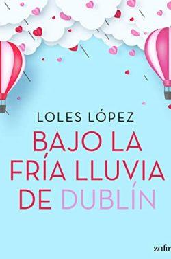 Bajo  la  fría  lluvia  de  Dublín  |  Loles  Lopez