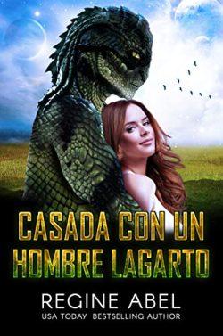 Casada  Con  Un  Hombre  Lagarto  |  Regine  Abel