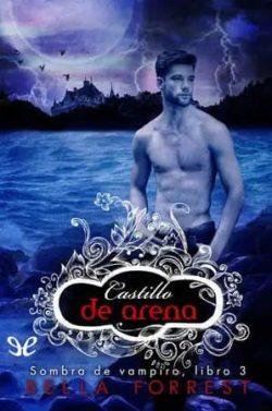 Castillo  de  arena  (Sombra  de  vampiro  3)  |  Bella  Forrest