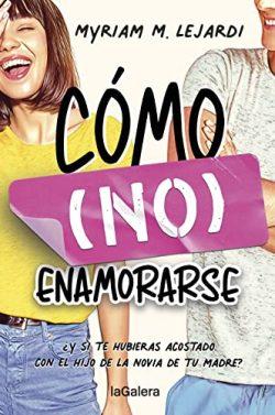 Cómo  (no)  enamorarse  |  Myriam  M.  Lejardi