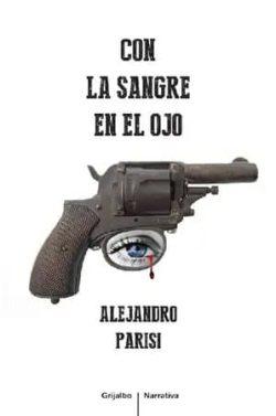 Con  la  sangre  en  el  ojo  |  Alejandro  Parisi