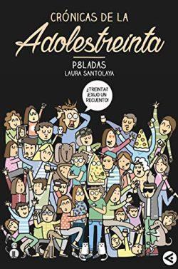 Crónicas  de  la  adolestreinta  |  Laura  Santolaya