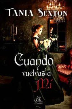 Cuando  vuelvas  a  mí  |  Tania  Sexton