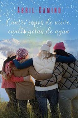 Cuatro  copos  de  nieve,  cuatro  gotas  de  agua  |  Abril  Camino