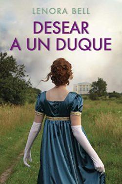 Desear  a  un  duque  |  Lenora  Bell