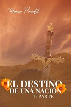 El  Destino  de  una  Nación  |  Marcia  Pimentel