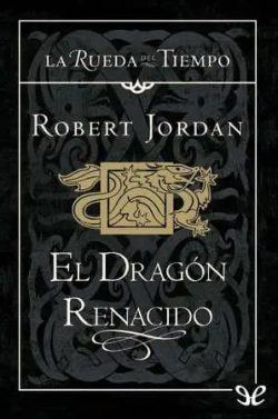 El  Dragón  Renacido  (La  rueda  del  tiempo  3)  |  Robert  Jordan