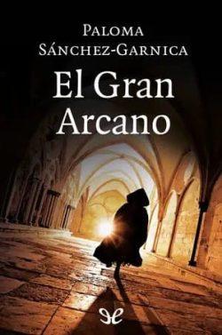 El  Gran  Arcano  |  Paloma  Sánchez-Garnica