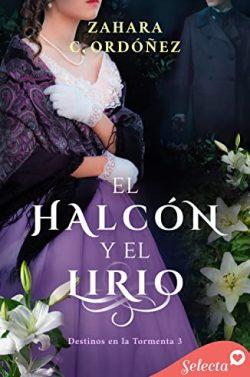 El  halcón  y  el  lirio  (Destinos  en  la  tormenta  3)  |  Zahara  C.  Ordóñez