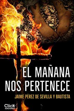 El  mañana  nos  pertenece  |  Jaime  Pérez  de  Sevilla  y  Bautista