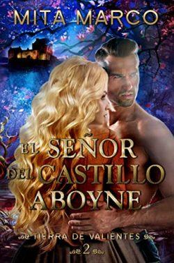 El  señor  del  castillo  Aboyne  (Tierra  de  valientes  2)  |  Mita  Marco