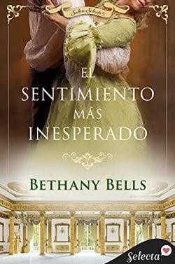 El  sentimiento  más  inesperado  (Salón  Selecto  5)  |  Bethany  Bells