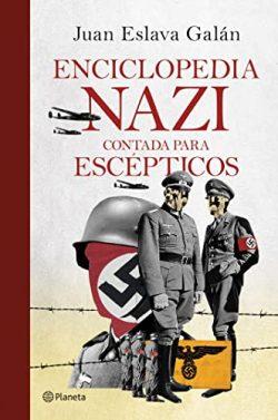 Enciclopedia  nazi:  Contada  para  escépticos  |  Juan  Eslava  Galán
