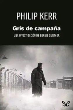 Gris  de  campaña  (Bernie  Gunther  7)  |  Philip  Kerr