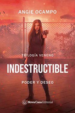 Indestructible  (Trilogía  Veneno  1)  |  Angie  Ocampo