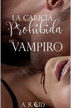 La  caricia  prohibida  del  vampiro  |  A.  R.  Cid