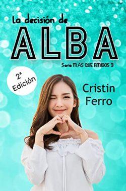 La  decisión  de  Alba  (Más  que  amigos  3)  |  Cristin  Ferro