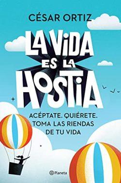 La  vida  es  la  hostia  |  César  Ortiz