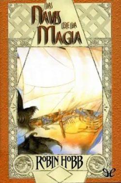 Las  naves  de  la  magia  (Las  leyes  del  mar  1)  |  Robin  Hobb