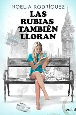 Las  rubias  también  lloran  |  Noelia  Rodríguez