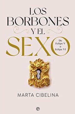 Los  Borbones  y  el  sexo  |  Marta  Cibelina