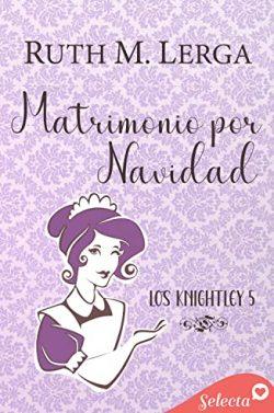 Matrimonio  por  Navidad  (Los  Knightley  5)  |  Ruth  M.  Lerga