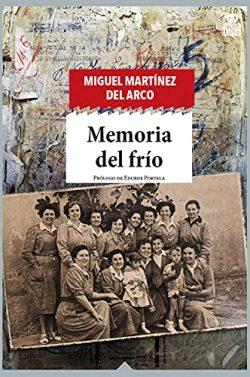 Memoria  del  frío  |  Miguel  Ángel  Martínez  del  Arco