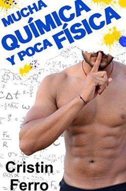 Mucha  química  y  poca  física  (Profesores  sexys  2)  |  Cristin  Ferro