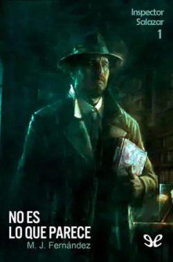 No  es  lo  que  parece  (Inspector  Salazar  1)  |  M.  J.  Fernández