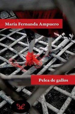 Pelea  de  gallos  |  María  Fernanda  Ampuero
