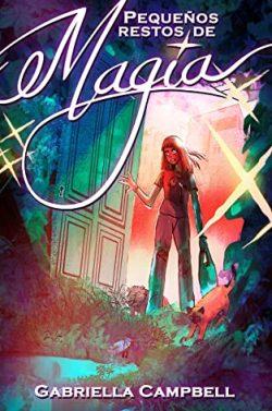 Pequeños  restos  de  magia  |  Gabriella  Campbell