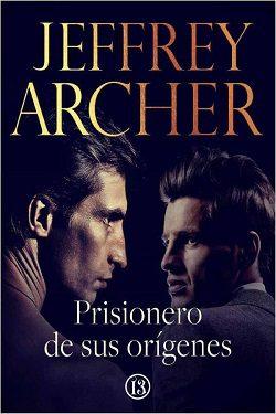 Prisionero  de  sus  orígenes  |  Jeffrey  Archer