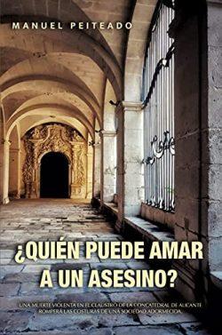 ¿Quién  puede  amar  a  un  asesino?  |  Manuel  Peiteado