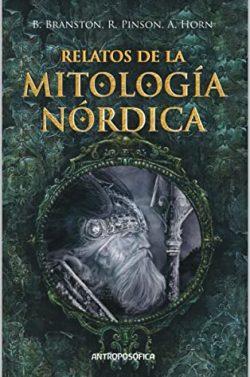 Relatos  de  la  mitología  nórdica  |  B.  Branston,  R.  W.  Pinson  &  A.  Horn