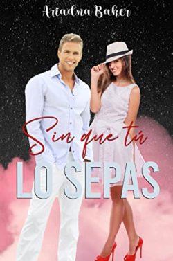 Sin  que  tú  lo  sepas  |  Ariadna  Baker