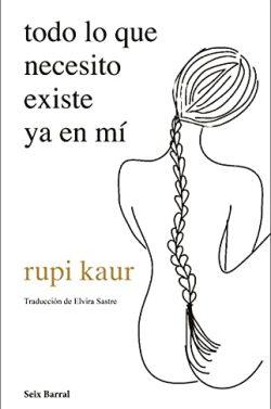 Todo  lo  que  necesito  existe  ya  en  mí  |  Rupi  Kaur