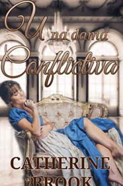 Una  dama  conflictiva  (Familia  Allen  4)  |  Catherine  Brook