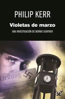 Violetas  de  marzo  (Bernie  Gunther  1)  |  Philip  Kerr